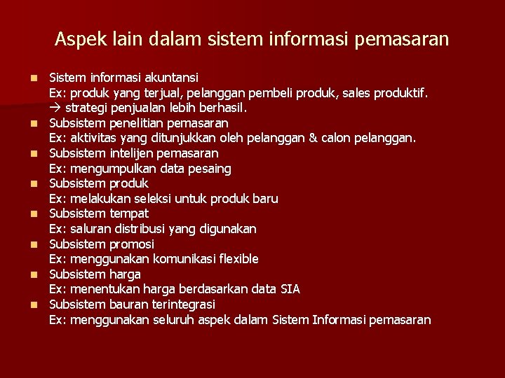 Aspek lain dalam sistem informasi pemasaran n n n n Sistem informasi akuntansi Ex: