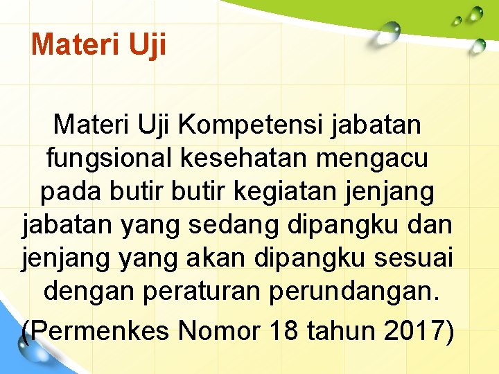 Materi Uji Kompetensi jabatan fungsional kesehatan mengacu pada butir kegiatan jenjang jabatan yang sedang