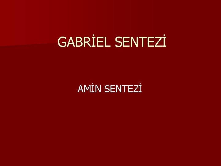 GABRİEL SENTEZİ AMİN SENTEZİ 