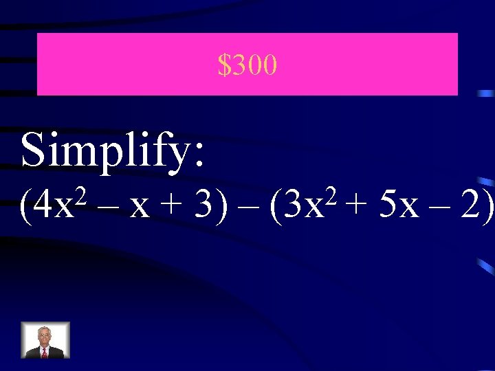 $300 Simplify: 2 (4 x – x + 3) – 2 (3 x +