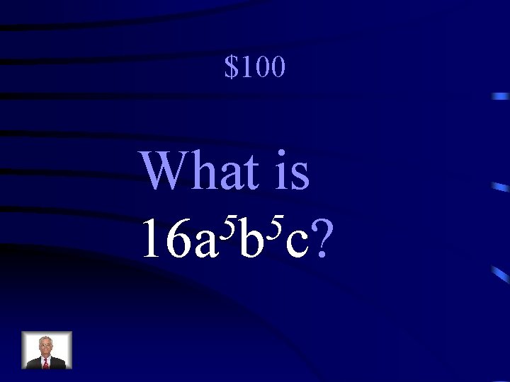 $100 What is 5 5 16 a b c? 
