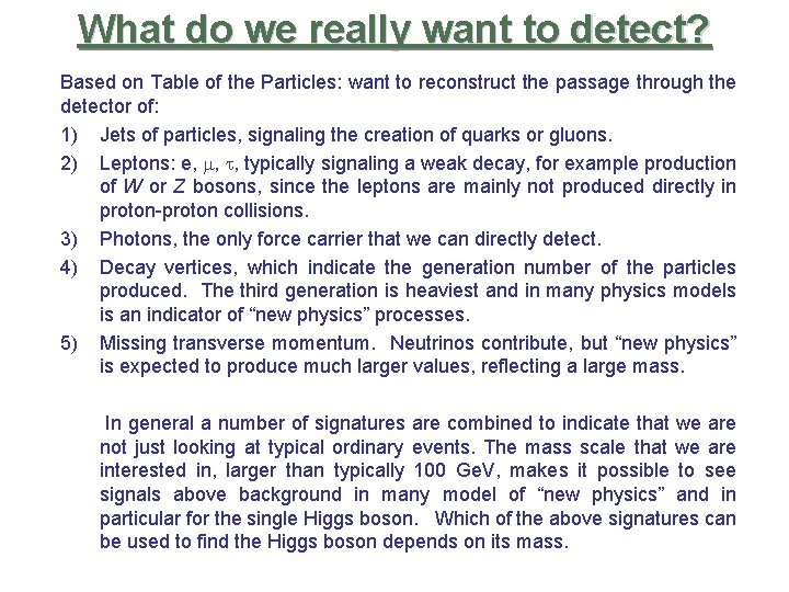 What do we really want to detect? Based on Table of the Particles: want