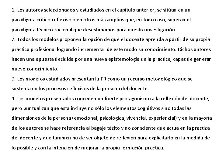 1. Los autores seleccionados y estudiados en el capítulo anterior, se sitúan en un