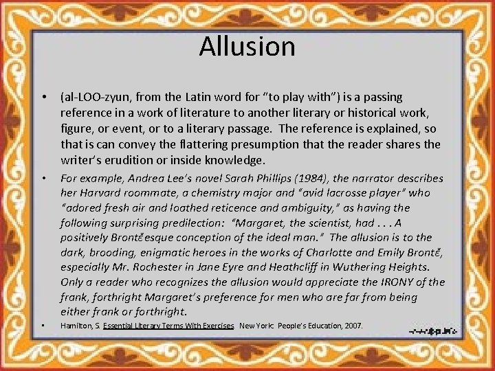 Allusion • (al-LOO-zyun, from the Latin word for “to play with”) is a passing