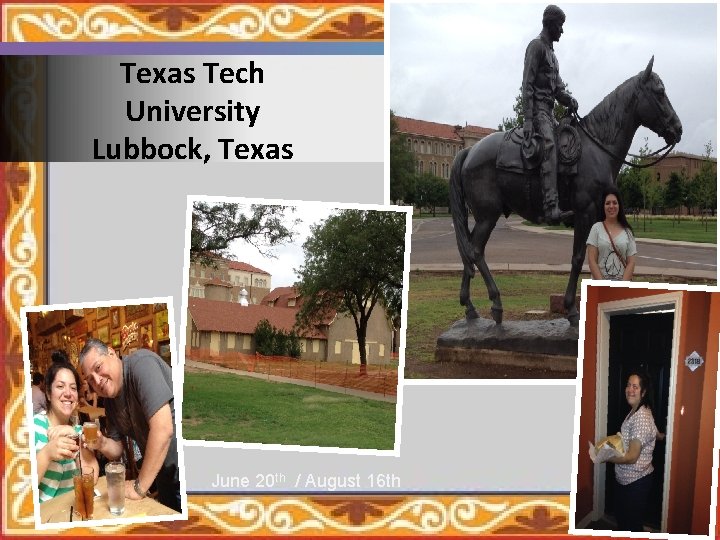Texas Tech University Lubbock, Texas June 20 th / August 16 th 