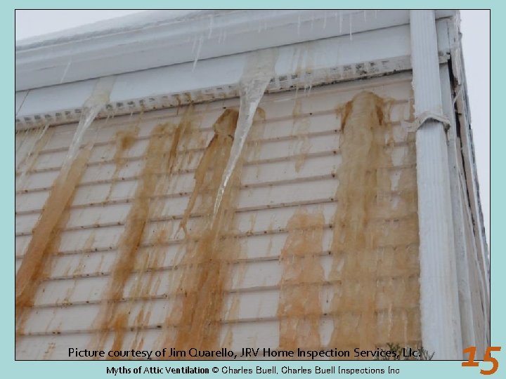 Picture courtesy of Jim Quarello, JRV Home Inspection Services, Llc. Myths of Attic Ventilation