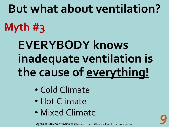 But what about ventilation? Myth #3 EVERYBODY knows inadequate ventilation is the cause of