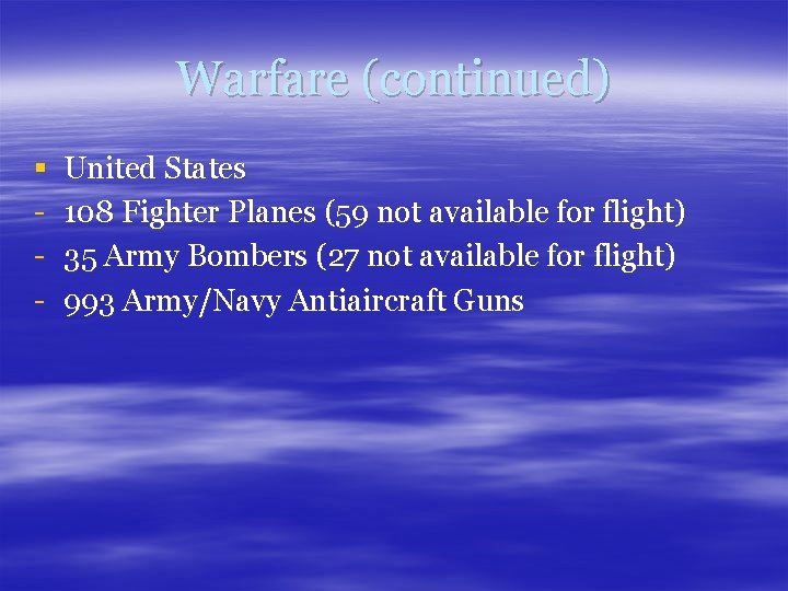 Warfare (continued) § - United States 108 Fighter Planes (59 not available for flight)