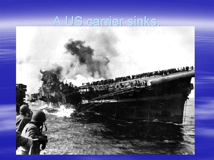 A US carrier sinks. 