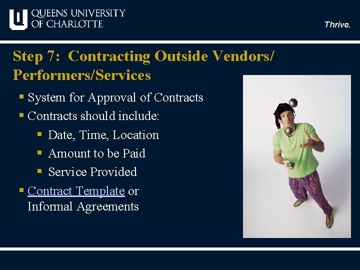 Thrive. Step 7: Contracting Outside Vendors/ Performers/Services § System for Approval of Contracts §
