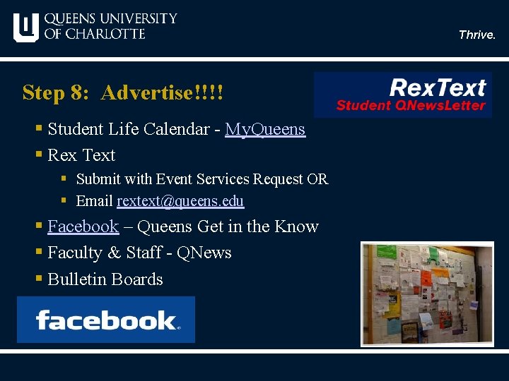 Thrive. Step 8: Advertise!!!! § Student Life Calendar - My. Queens § Rex Text