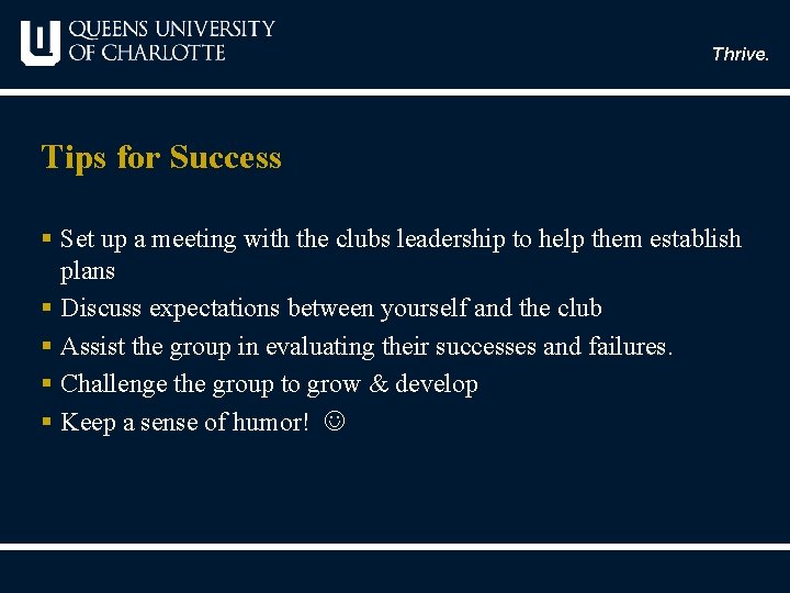 Thrive. Tips for Success § Set up a meeting with the clubs leadership to