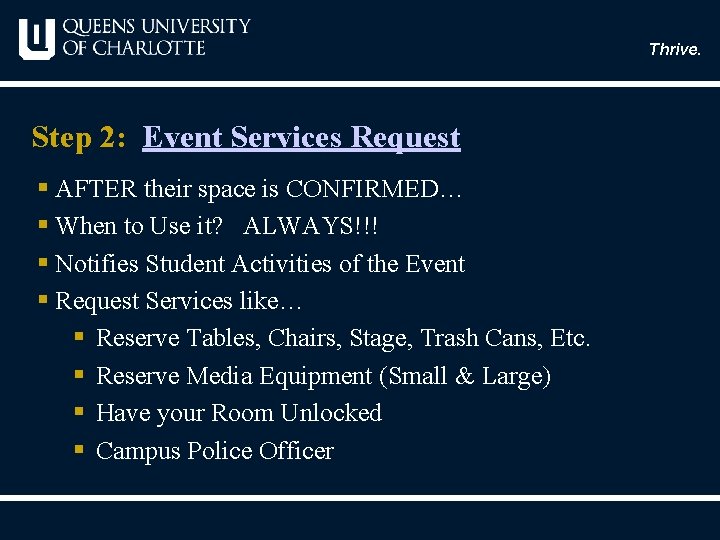 Thrive. Step 2: Event Services Request § AFTER their space is CONFIRMED… § When