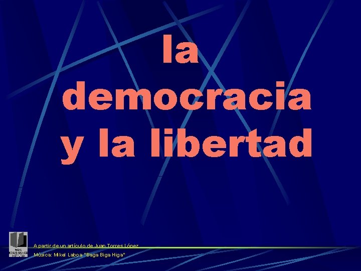 la democracia y la libertad A partir de un artículo de Juan Torres López