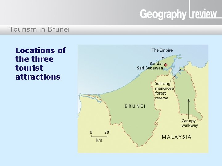 Tourism in Brunei Locations of the three tourist attractions 