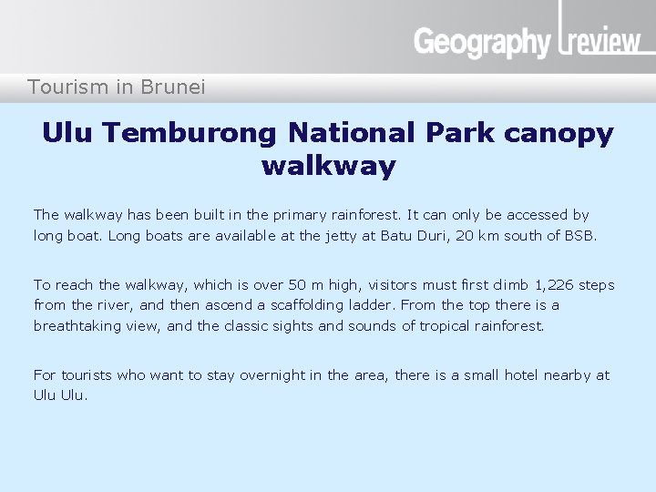 Tourism in Brunei Ulu Temburong National Park canopy walkway The walkway has been built