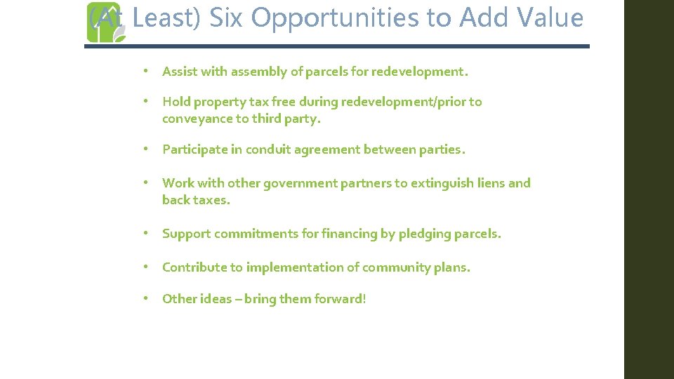 (At Least) Six Opportunities to Add Value • Assist with assembly of parcels for