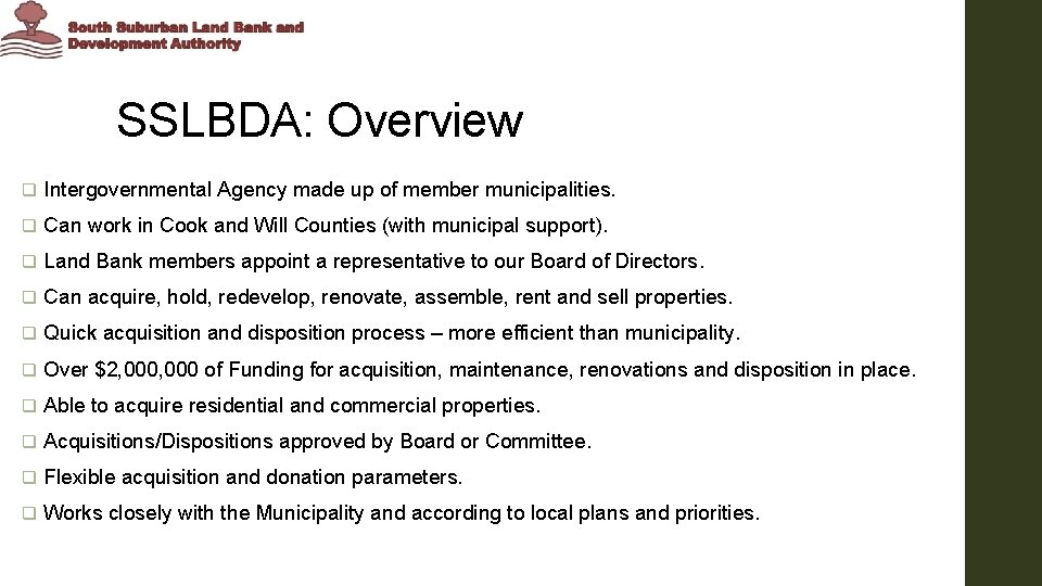 SSLBDA: Overview q Intergovernmental Agency made up of member municipalities. q Can work in