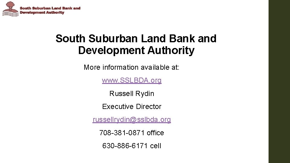 South Suburban Land Bank and Development Authority More information available at: www. SSLBDA. org