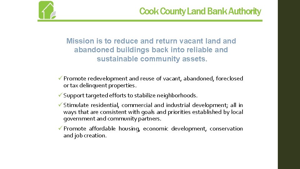 Cook County Land Bank Authority Mission is to reduce and return vacant land abandoned