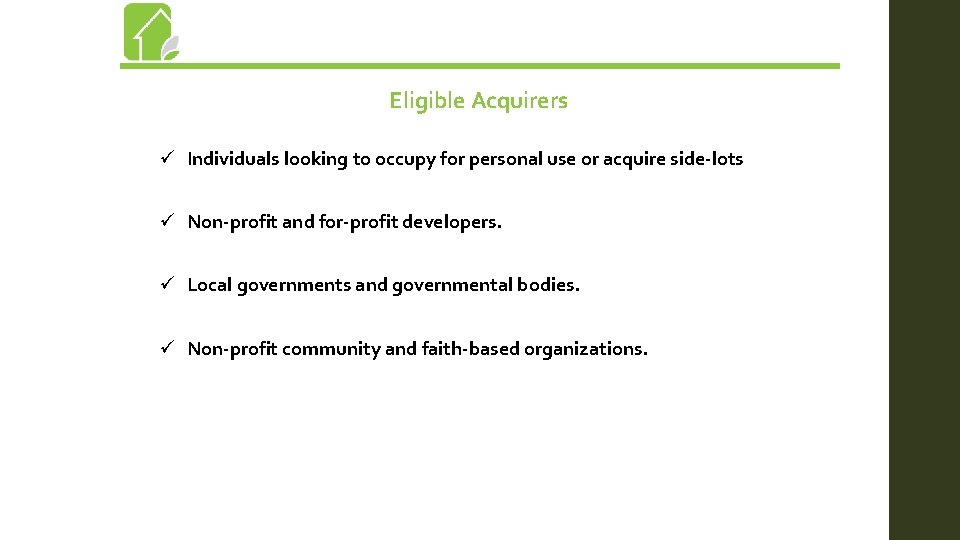 Eligible Acquirers ü Individuals looking to occupy for personal use or acquire side-lots ü