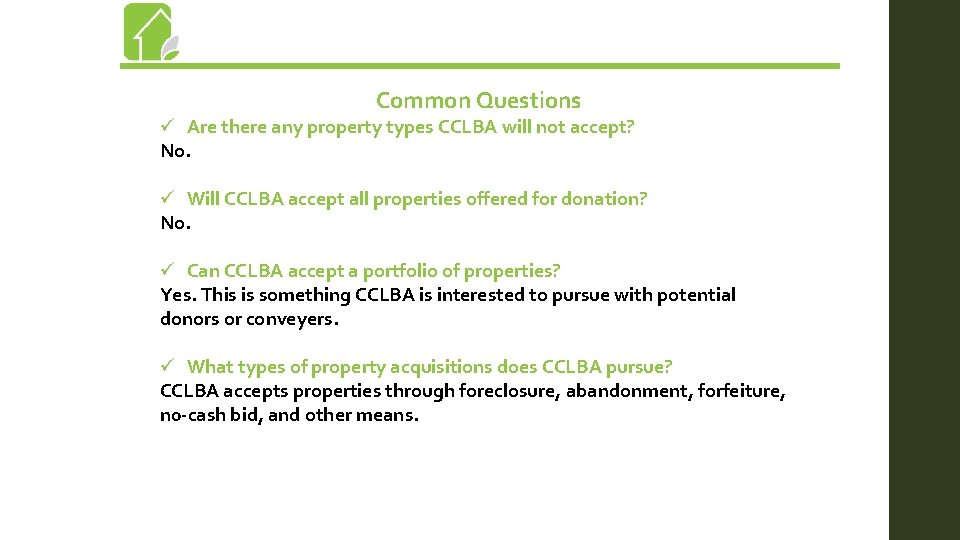 Common Questions ü Are there any property types CCLBA will not accept? No. ü