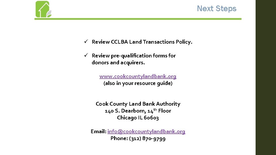 Next Steps ü Review CCLBA Land Transactions Policy. ü Review pre-qualification forms for donors