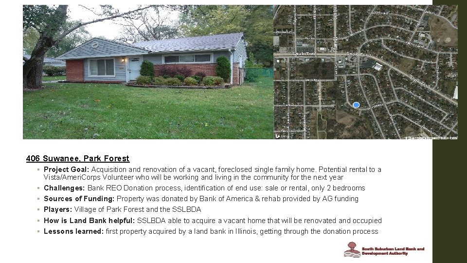 SSLBDA 406 Suwanee, Park Forest § Project Goal: Acquisition and renovation of a vacant,