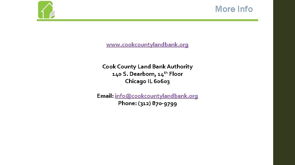 More Info www. cookcountylandbank. org Cook County Land Bank Authority 140 S. Dearborn, 14