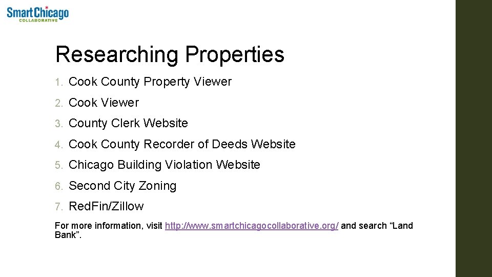 Researching Properties 1. Cook County Property Viewer 2. Cook Viewer 3. County Clerk Website