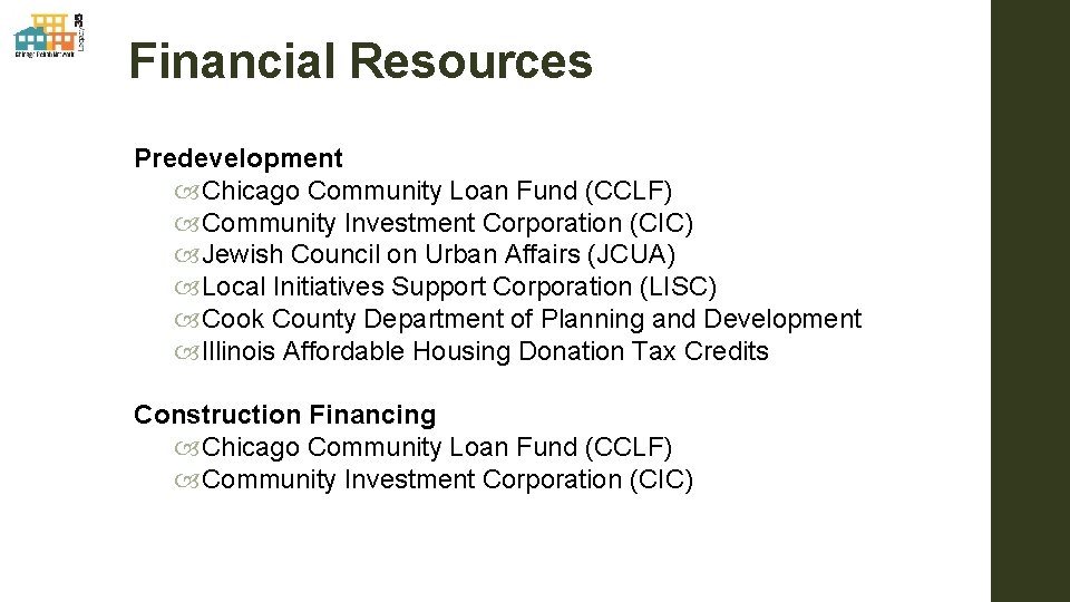  Financial Resources Predevelopment Chicago Community Loan Fund (CCLF) Community Investment Corporation (CIC) Jewish