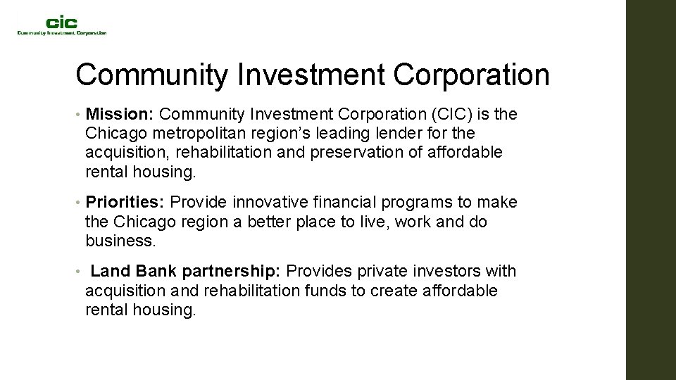 Community Investment Corporation • Mission: Community Investment Corporation (CIC) is the Chicago metropolitan region’s