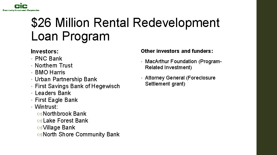 $26 Million Rental Redevelopment Loan Program Investors: • PNC Bank • Northern Trust •