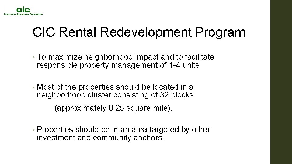 CIC Rental Redevelopment Program • To maximize neighborhood impact and to facilitate responsible property