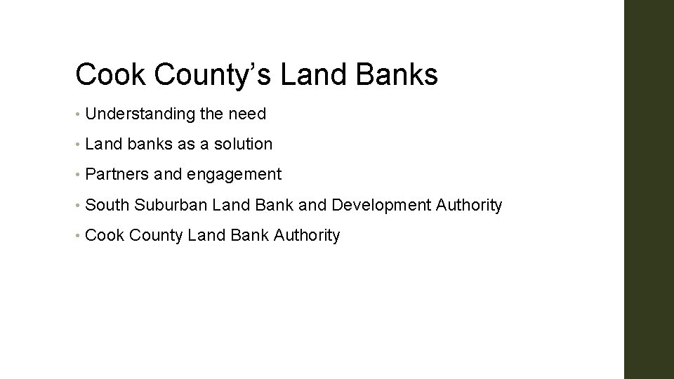 Cook County’s Land Banks • Understanding the need • Land banks as a solution