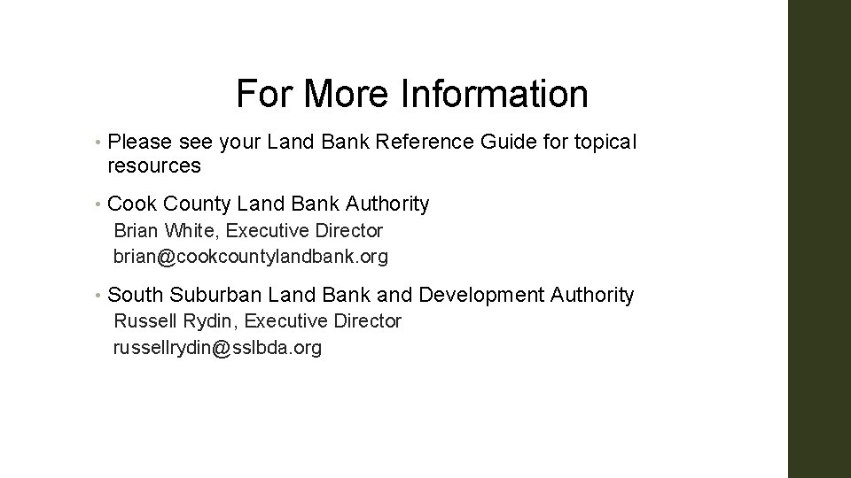 For More Information • Please see your Land Bank Reference Guide for topical resources