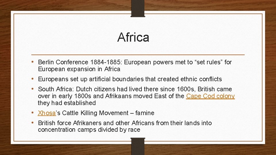 Africa • Berlin Conference 1884 -1885: European powers met to “set rules” for European