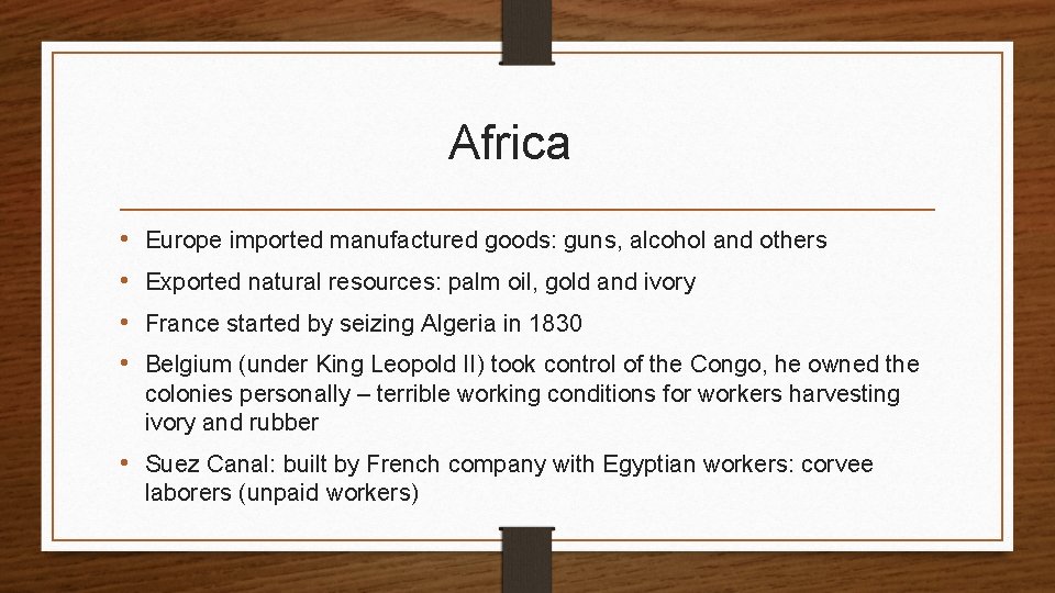 Africa • • Europe imported manufactured goods: guns, alcohol and others Exported natural resources: