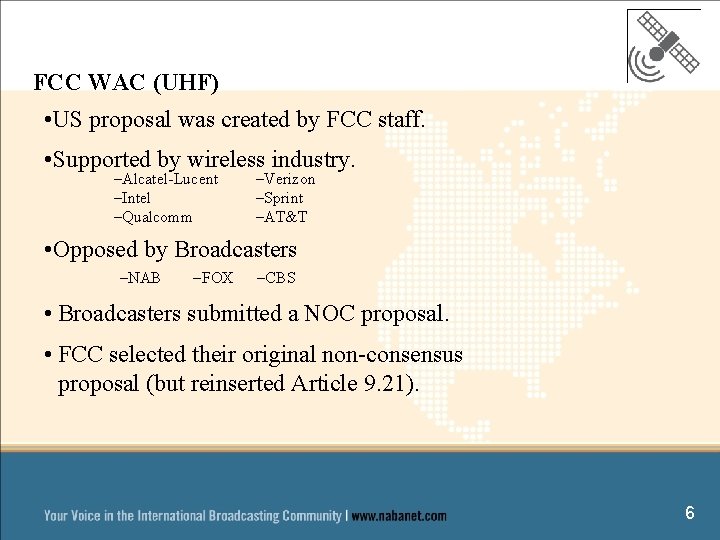 FCC WAC (UHF) • US proposal was created by FCC staff. • Supported by