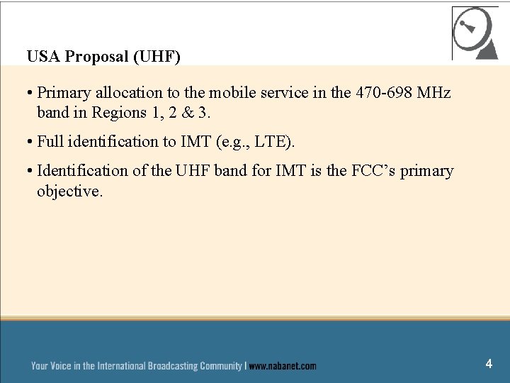 USA Proposal (UHF) • Primary allocation to the mobile service in the 470 -698