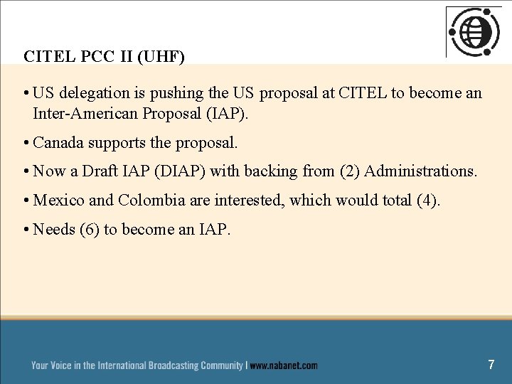 CITEL PCC II (UHF) • US delegation is pushing the US proposal at CITEL