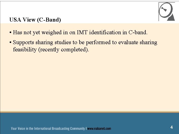 USA View (C-Band) • Has not yet weighed in on IMT identification in C-band.