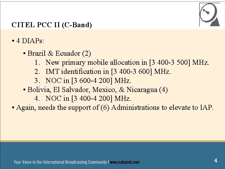 CITEL PCC II (C-Band) • 4 DIAPs: • Brazil & Ecuador (2) 1. New