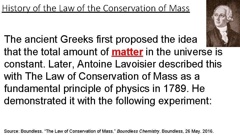 History of the Law of the Conservation of Mass The ancient Greeks first proposed