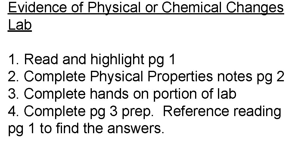 Evidence of Physical or Chemical Changes Lab 1. Read and highlight pg 1 2.