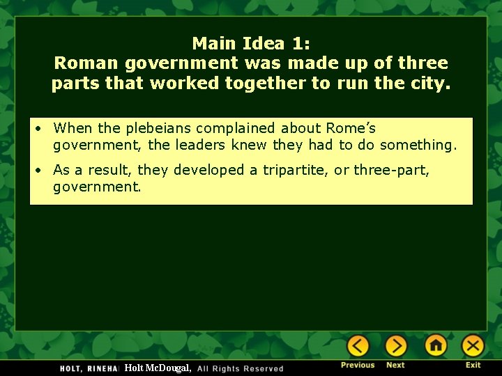 Main Idea 1: Roman government was made up of three parts that worked together