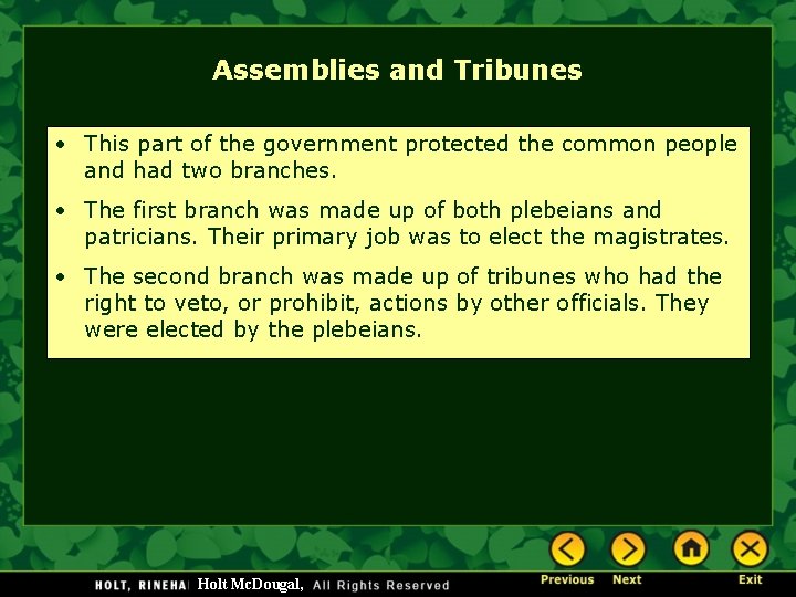 Assemblies and Tribunes • This part of the government protected the common people and