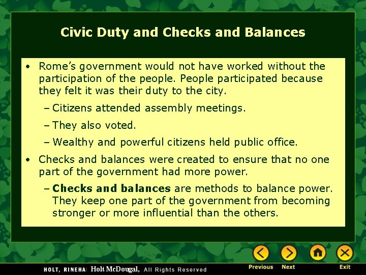 Civic Duty and Checks and Balances • Rome’s government would not have worked without