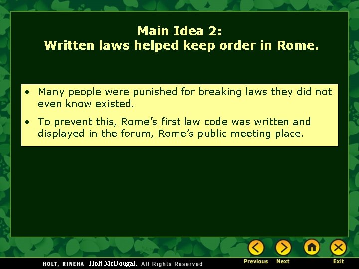 Main Idea 2: Written laws helped keep order in Rome. • Many people were