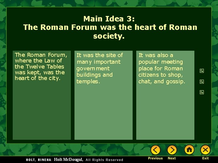 Main Idea 3: The Roman Forum was the heart of Roman society. The Roman